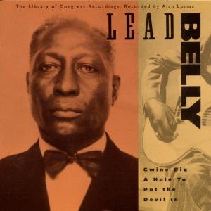 Cover for Lead Belly · Lead Belly-gwine Dig a Hole to Put the Devil in (CD) (2012)