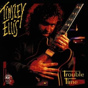 Trouble Time - Tinsley Ellis - Musiikki - ALLIGATOR - 0014551480525 - tiistai 31. heinäkuuta 1990