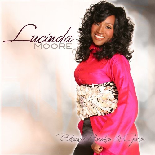 Cover for Lucinda Moore · Blessed Broken &amp; Given (CD) (2010)