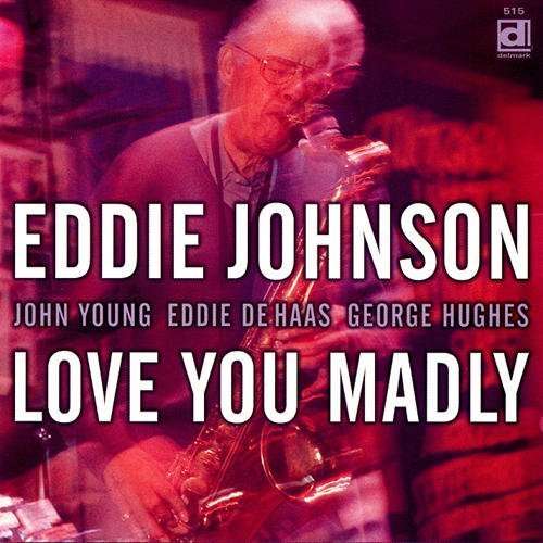 Love You Madly - Eddie Johnson - Muzyka - DELMARK - 0038153051525 - 14 czerwca 1999