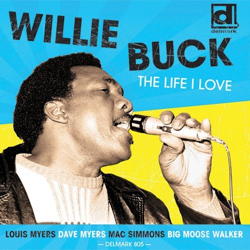 Cover for Willie Buck · The Life I Live (CD) (2010)