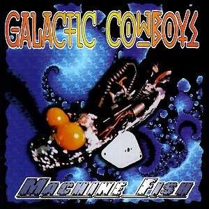 Cover for Galactic Cowboys · Machine Fish (CD)