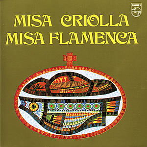 Misa Criolla / Misa Flamenca - Ramirez / Torregrossa,jose - Musiikki - PHONOGRAM - 0042281405525 - maanantai 16. tammikuuta 1989