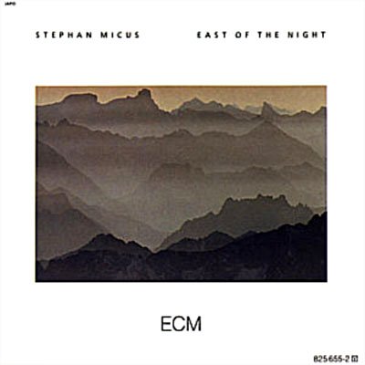 Cover for Micus Stephan · East of the Night (CD) (2000)