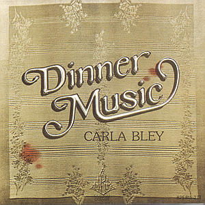 Dinner Music - Carla Bley - Music - JAZZ - 0042282581525 - July 25, 2000