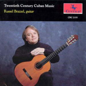 2oth Century Cuban Music for Guitar - Russel Brazzel - Musiikki - CTR - 0044747215525 - keskiviikko 1. syyskuuta 1993