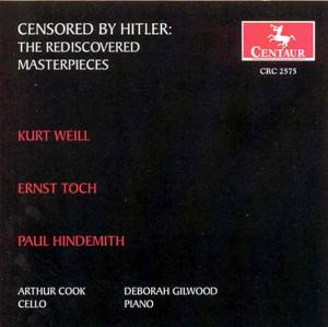 Cover for Weill / Toch / Hindemith / Cook / Gilwood · Censored by Hitler: Rediscovered Masterpieces (CD) (2002)