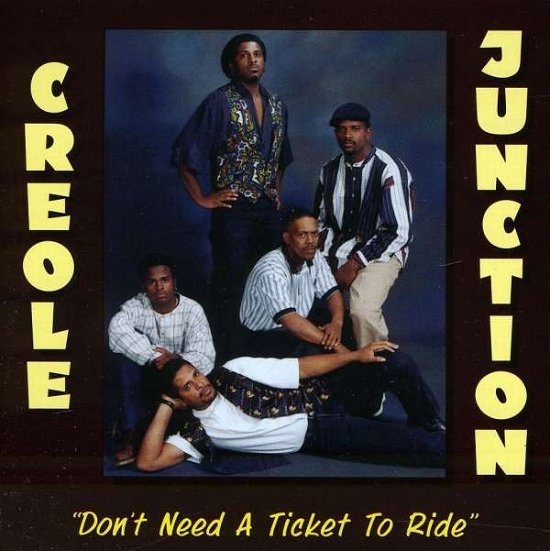 Cover for Creole Junction · Don't Need A Ticket To Ri (CD) (1998)