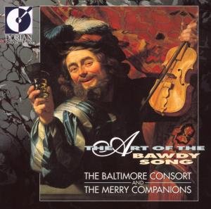 Art of the Bawdy Song - Baltimore Consort / Companions - Música - DOR4 - 0053479015525 - 11 de febrero de 1993