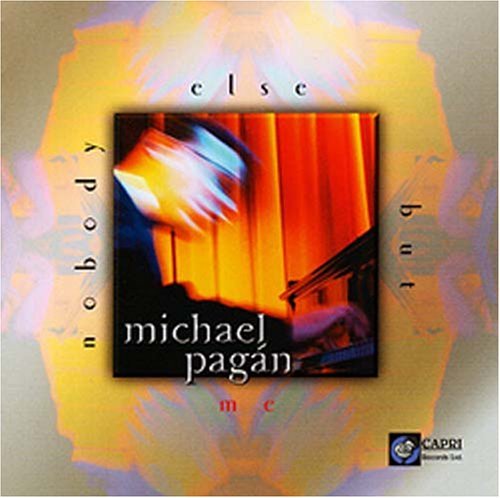 Nobody else but Me - Michael Pagan - Música - Capri Records - 0054987405525 - 29 de outubro de 2002