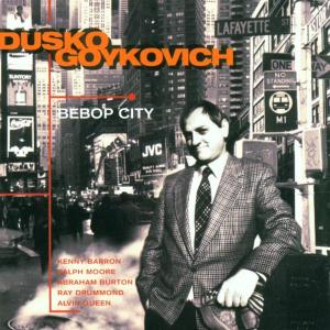 Cover for Dusko Goykovich · Bebop City (CD) (2024)