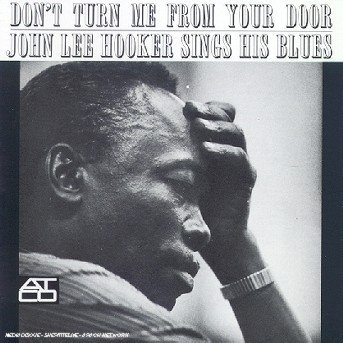 Don T Turn Me from Your Door - John Lee Hooker - Musik - WEA - 0075678236525 - 27. september 2011