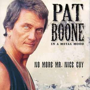 In A Metal Mood: No More Mr. Nice Guy - Pat Boone - Musikk - MVD - 0076744002525 - 16. november 2017