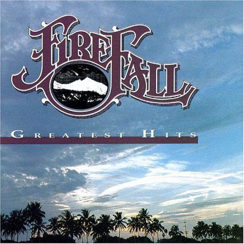 Greatest Hits - Firefall - Musiikki - RHINO - 0081227105525 - tiistai 1. syyskuuta 1992