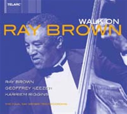 Walk on - Brown Ray / Trio - Música - TELARC - 0089408351525 - 11 de junho de 2012