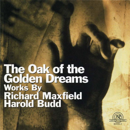 Maxfield, Budd: The Oak of the Golden Dreams - Robert Block Richard Maxfield - Música - Ne World Records - 0093228055525 - 30 de junho de 1999