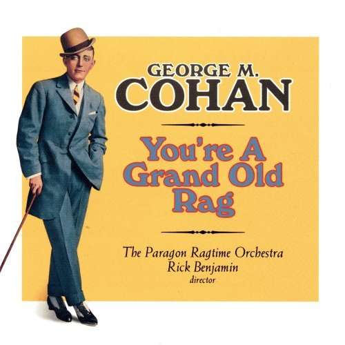 Cover for Rick Benjamin Paragon Ragtime Orchestra · Cohan: You're A Grand Old Rag (CD) (2008)