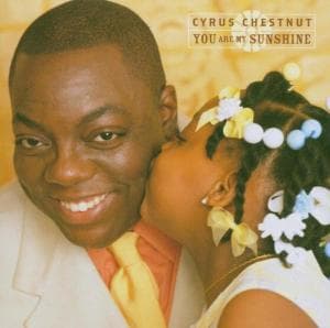 Cover for Cyrus Chestnut · You Are My Sunshine (CD)