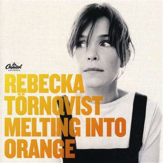 Melting into Orange - Rebecka Törnqvist - Muziek - EMI RECORDS - 0094635858525 - 1 september 2010