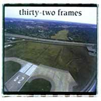 Cover for Thirty Two Frames (CD) (2002)