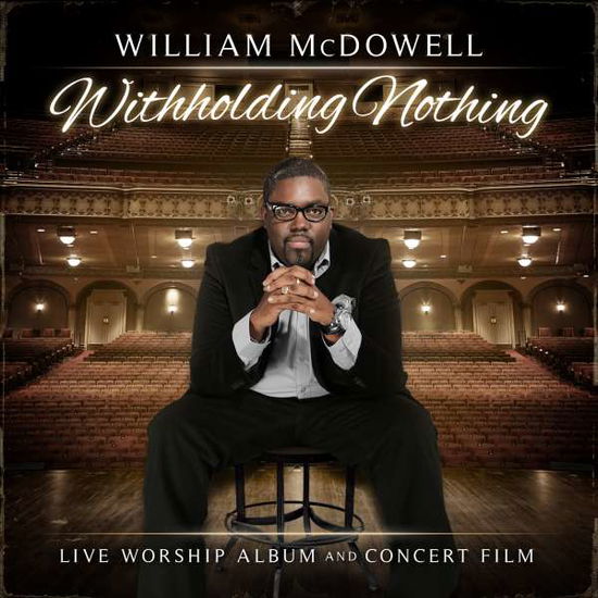 Cover for William Mcdowell · Withholding Nothing (CD) (2013)