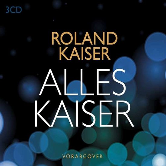 Alles Kaiser (Das Beste Am Leben) - Roland Kaiser - Musiikki - SONY - 0190759375525 - perjantai 15. maaliskuuta 2019