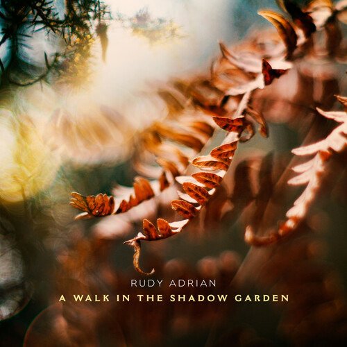 Cover for Rudy Adrian · A Walk in the Shadow Garden (CD) (2023)