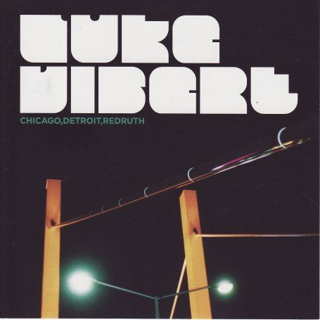 Cover for Luke Vibert · Chicago Detroit Redruth (CD) (2007)
