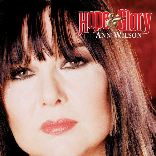 Hope & Glory - Ann Wilson - Música - POP - 0601143108525 - 11 de septiembre de 2007