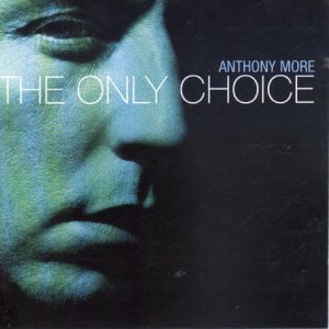Cover for Anthony More · The Only Choice (CD) (2015)