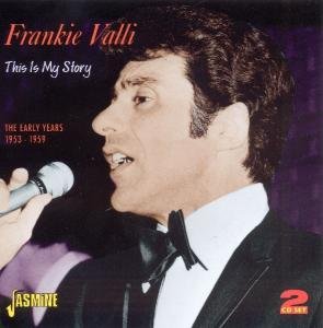 This Is My Story - The Early Years 1953-1959 - Frankie Valli - Musikk - JASMINE - 0604988056525 - 19. august 2010