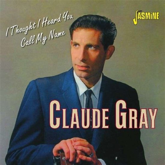 Cover for Claude Gray · I Thought I Heard You Call My Name (CD) (2014)