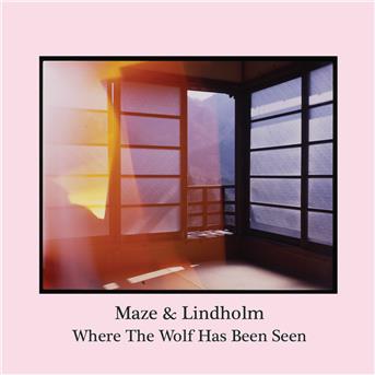 Cover for Maze &amp; Lindholm · Where The Wolf Has Been Seen (LP) [Limited edition] (2018)