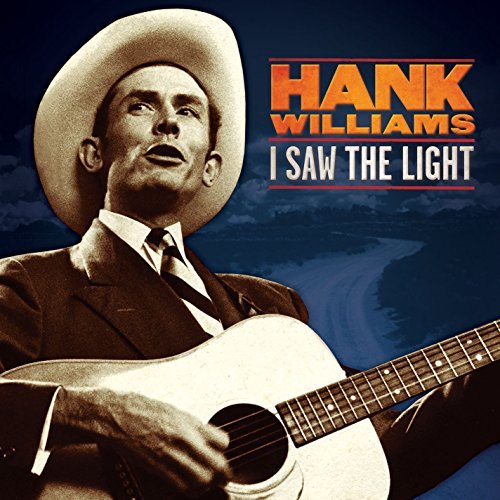 I Saw The Light - Hank Williams - Musiikki - TIMELIFE - 0610583522525 - tiistai 9. heinäkuuta 2019