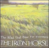 Cover for Iron Horse · Wind Shall Blow For Ever. (CD) (2004)