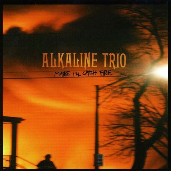 Cover for Alkaline Trio · Maybe I'll Catch Fire (CD) (2000)