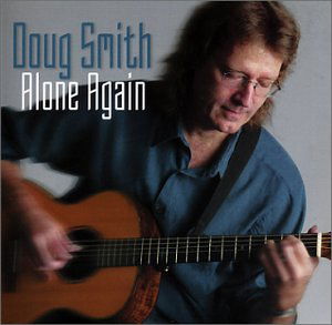 Alone Again - Doug Smith - Music - SOLID AIR - 0614145203525 - February 25, 2003