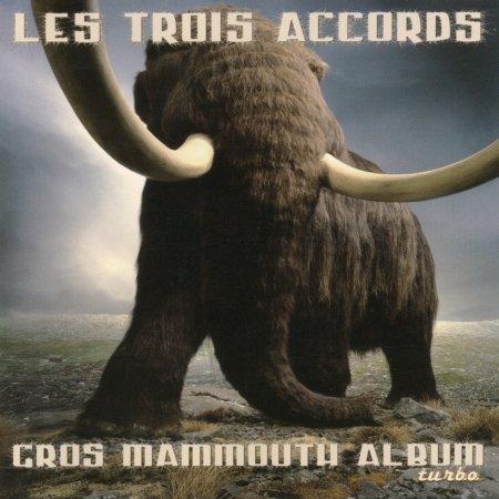Cover for Les Trois Accords · Gros Mammouth (Reedition) (CD) (2016)