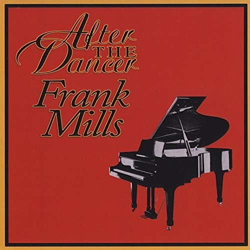Cover for Frank Mills · After the Dancer Frank Mills (CD) (2015)