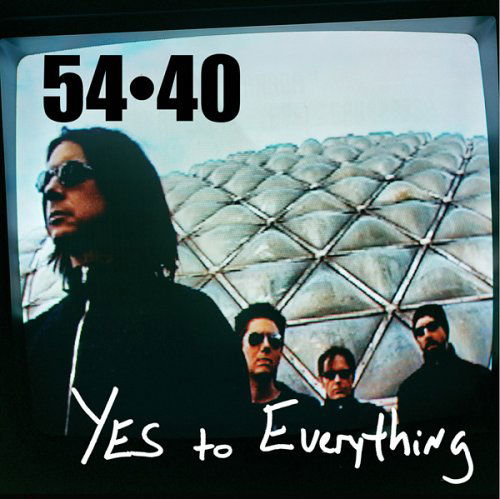 Yes to Everything - 54 40 - Music - ROCK - 0620638036525 - February 10, 2009