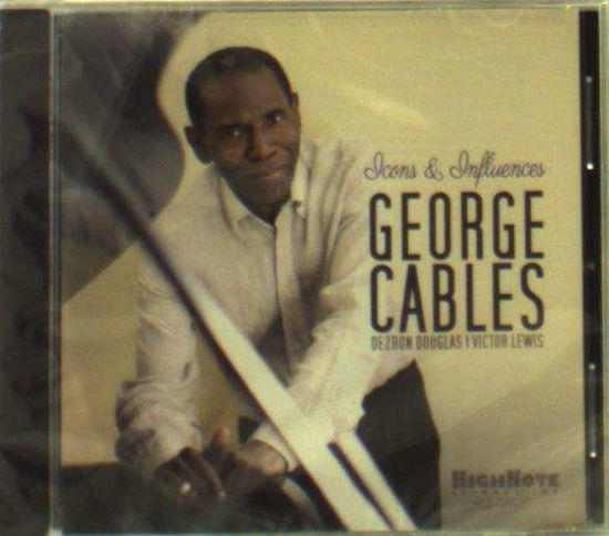 Icons & Influences - George Cables - Musikk - HIGH NOTE - 0632375725525 - 21. januar 2014