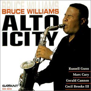 Altoicity - Bruce Williams - Musikk - SAVANT - 0633842202525 - 23. mai 2000