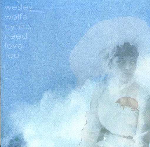 Cover for Wesley Wolfe · Cynics Need Love Too (CD) (2012)