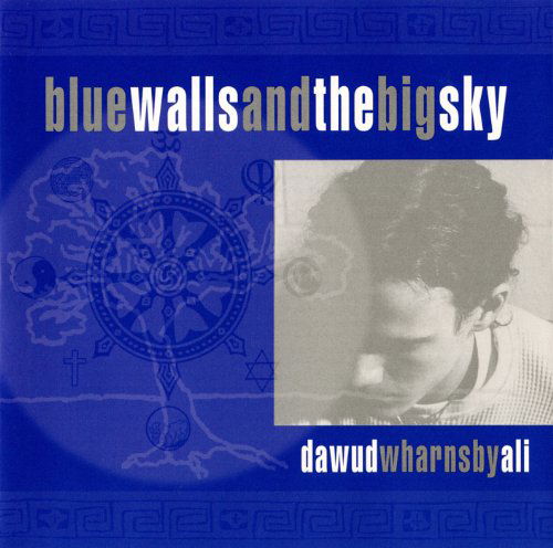 Cover for Dawud Wharnsby · Blue Walls &amp; the Big Sky (CD) (2004)