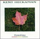 Transitions - Kent Heckaman - Musiikki - 101 Distribution - 0634479690525 - tiistai 5. maaliskuuta 2002