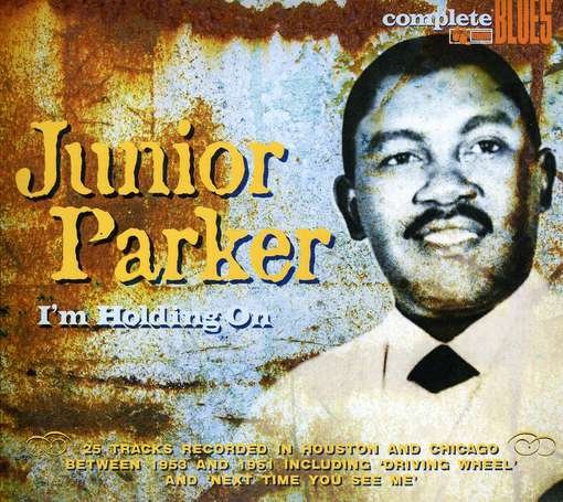 I`m Holding on - Junior Parker - Música - SNAPPER BLUES - 0636551008525 - 1 de fevereiro de 2012