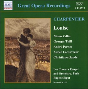 CHARPENTIER: Louise - Bigot / Vallin / Thill/+ - Musikk - Naxos Historical - 0636943122525 - 2. juni 2003