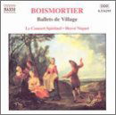 Cover for Boismortier / Concert Spirituel / Niquet · Ballets De Village (CD) (2000)