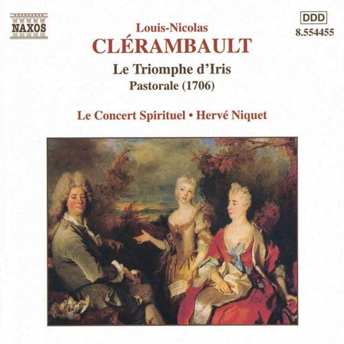 Le Triomphe D'iris / Various - Clerambault / Mechal / Goublond / Dutholt / Niquet - Music - Naxos - 0636943445525 - February 22, 2000