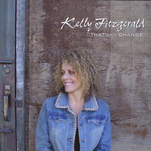Cover for Kelly Fitzgerald · That &amp; Change (CD) (2008)